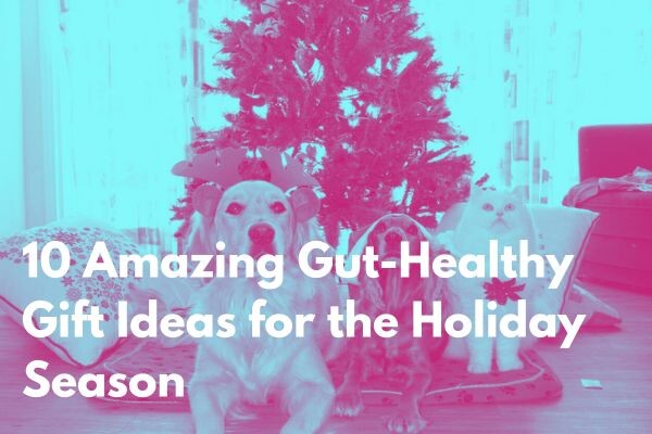 Gut-Healthy Gift Ideas